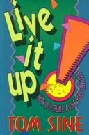 Cover of: Live it up!: how to create a life you can love