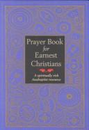 Cover of: Prayer Book for Earnest Christians = Die Ernsthafte Christenpflicht