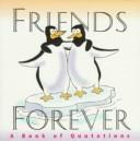 Cover of: Friends Forever, a Book of Quotations by Peggy Bresnick