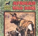 Cover of: African Wild Dogs