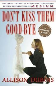 Don't kiss them good-bye by Allison DuBois