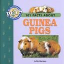 Cover of: 101 Facts About Guinea Pigs (101 Facts About Pets)