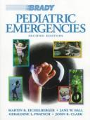 Brady pediatric emergencies by Martin Eichelberger, Martin R. Eichelberger, Geraldine S. Pratsch, Jane W. Ball, John R. Clark