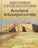 Cover of: Ancient Mesopotamia (Historic Civilizations) by 
