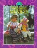 Cover of: Welcome to Mexico (Welcome to My Country)