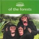 First book about animals of the forests by Gareth Stevens Publishing