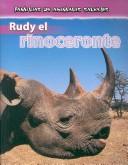 Cover of: Rudy El Rinoceronte/Rudy the Rhinoceros (Familias De Animales Salvajes/Wild Animal Families)