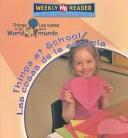 Cover of: Things at School/ Las Cosas De La Escuela by Weekly Reader Early Learning Library, Weekly Reader Early Learning Library