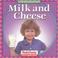 Cover of: Milk and Cheese (Let's Read About Food)