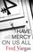 Cover of: Have mercy on us all