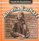 Cover of: Amelia Earhart (People We Should Know) by 