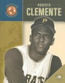 Cover of: Roberto Clemente (Trailblazers of the Modern World)