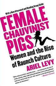 Female Chauvinist Pigs by Ariel Levy, Ariel Levy