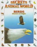 Cover of: Birds: Masters of Flight (Secrets Animal World)