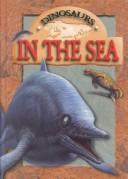 Cover of: In the Sea (Dinosuars) by Dougal Dixon
