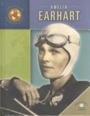 Cover of: Amelia Earhart (Trailblazers of the Modern World) by Lucia Raatma