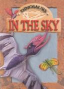 Cover of: In the Sky (Dinosuars) by Dougal Dixon