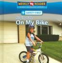 Cover of: Staying Safe on My Bike (Safety First) by Joanne Mattern