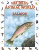Cover of: Salmon: Tireless Travelers (Secrets of the Animal World)