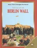 Cover of: The Fall of the Berlin Wall (Days That Changed the World) by Jeremy Smith