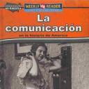 Cover of: La Comunicacion En La Historia De America/ Keeping in Touch in American History (Como Era La Vida En America (How People Lived in America))