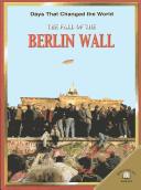 Cover of: The Fall of the Berlin Wall (Days That Changed the World) by Jeremy Smith