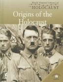 Cover of: Origins of the Holocaust (World Almanac Library of the Holocaust)