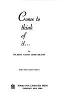 Cover of: Come to think of it ... by Gilbert Keith Chesterton