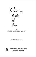 Cover of: Come to Think of It by Gilbert Keith Chesterton