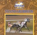 Cover of: Standardbreds (Great American Horses)