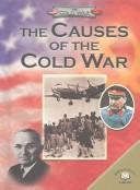 Cover of: The Causes of the Cold War (The Cold War) by Stewart Ross