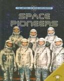 Cover of: Space Pioneers (The History of Space Exploration)