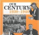 Cover of: Our Century: 1930-1940 (Our Century Series)