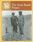 Cover of: The Atom Bomb Project (Events That Shaped America) by Sabrina Crewe, Dale Anderson