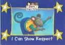 Cover of: I Can Show Respect (Doing the Right Thing)