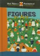 Cover of: Figures in Art (What Makes a Masterpiece?)