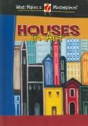 Cover of: Houses in Art (What Makes a Masterpiece?)