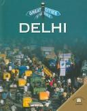 Cover of: Delhi (Great Cities of the World) by Percy Rowe, Patience Coster