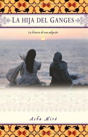 Cover of: La hija del Ganges (Daughter of the Ganges): La historia de una adopción (A Memoir)