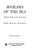 Cover of: Spoilers of the sea: wartime raiders in the age of steam.