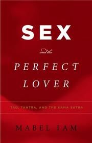 Cover of: Sex and the perfect lover | Mabel Iam