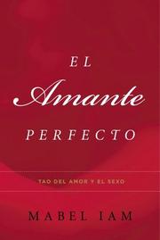 Cover of: El amante perfecto: tao del amor y el sexo