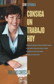 Cover of: Consiga un trabajo hoy (How to Write a Resume and Get a Job) (Esperanza/ Faith)