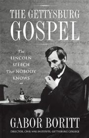 Cover of: The Gettysburg Gospel: The Lincoln Speech That Nobody Knows