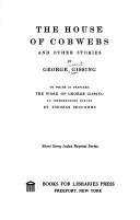 Cover of: The house of cobwebs, and other stories. by George Gissing