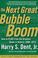 Cover of: The Next Great Bubble Boom: How to Profit from the Greatest Boom in History