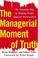 Cover of: The Managerial Moment of Truth