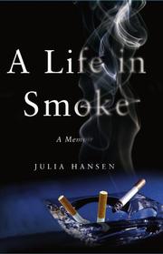 A Life in Smoke by Julia Hansen