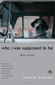 Cover of: Who I Was Supposed to Be by Susan Perabo, Susan Perabo