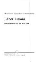Cover of: Labor unions by Gary M. Fink